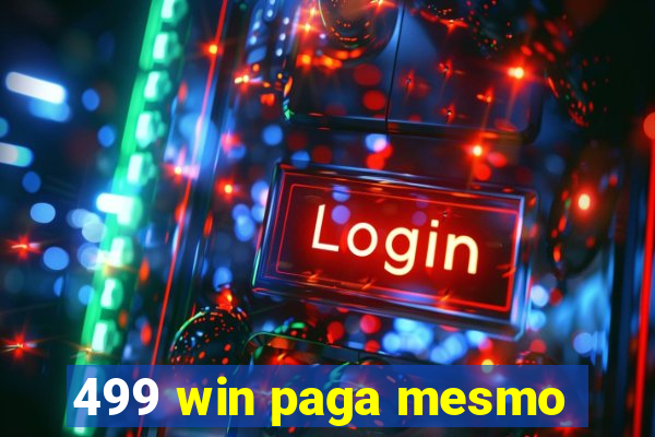 499 win paga mesmo